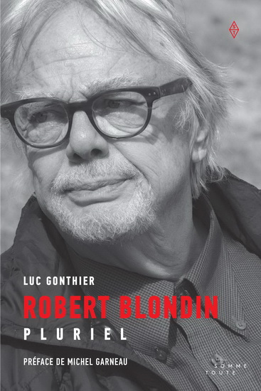 Robert Blondin : Pluriel - LUC GONTHIER