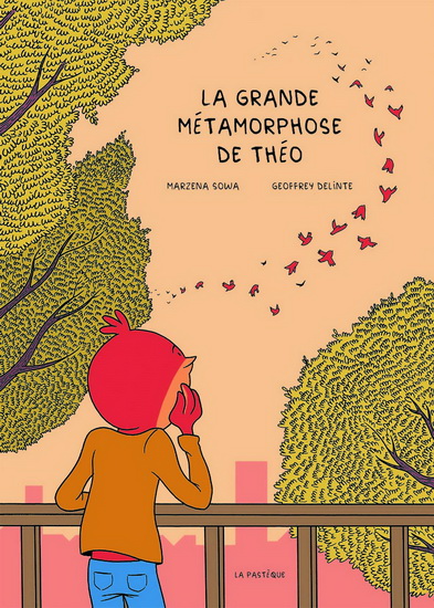 La Grande métamorphose de Théo - MARZENA SOWA - GEOFFREY DELINTE