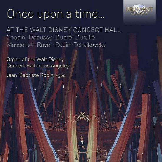 Once upon a time... At the Walt Disney Concert Hall - COMPILATION ORGUE