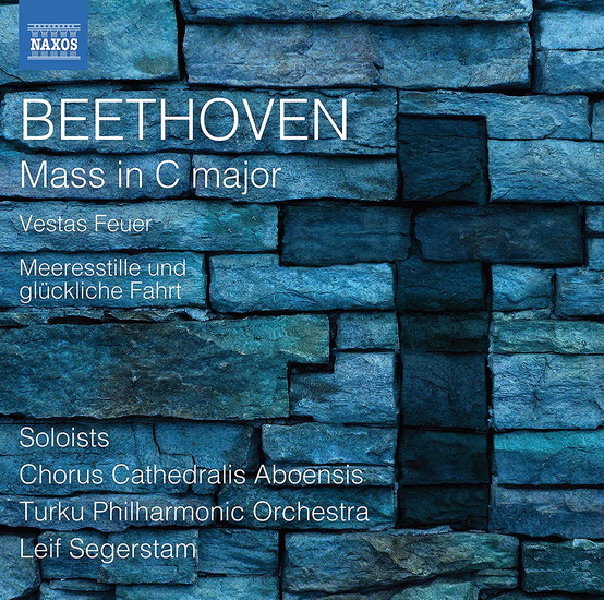 Beethoven: Mass in C Major Op.86 - Meeresstille und gluckliche Fahrt Op.112 - Vestas Feuer - BEETHOVEN
