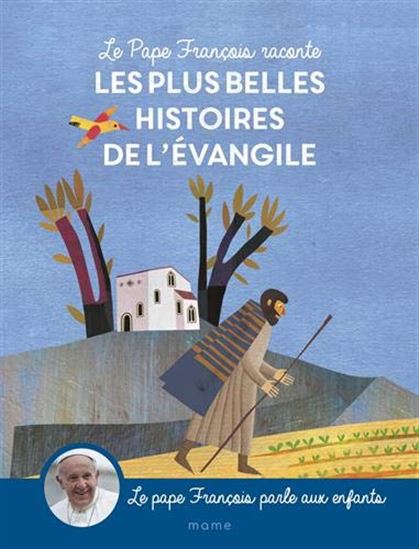 Le Pape François raconte les plus belles histoires de l&#39;Evangile - COLLECTIF