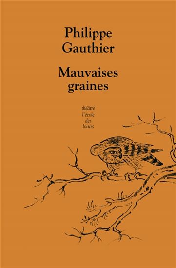 Mauvaises graines - PHILIPPE GAUTHIER