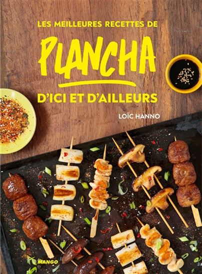 Les Meilleures recettes de plancha d&#39;ici et d&#39;ailleurs - LOÏC HANNO