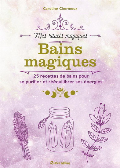 Bains magiques : mon carnet rituels - COLLECTIF