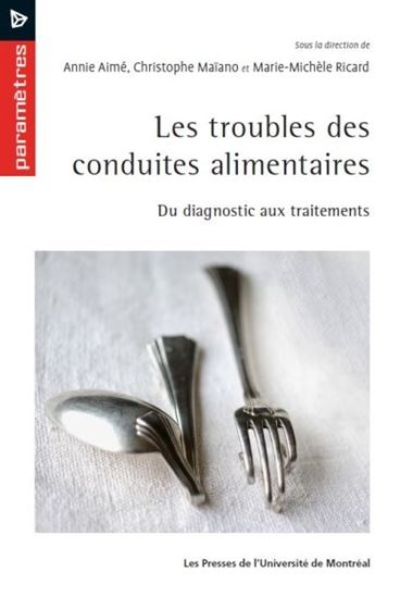 Les Troubles des conduites alimentaires : du diagnostic aux traitements - ANNIE AIMÉ & AL