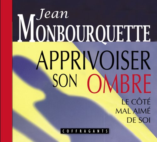 Apprivoiser son ombre (CD) - JEAN MONBOURQUETTE