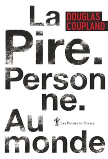 La Pire personne au monde - DOUGLAS COUPLAND