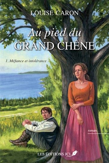 Au pied du grand chêne T.01 Méfiance et intolérance - LOUISE CARON