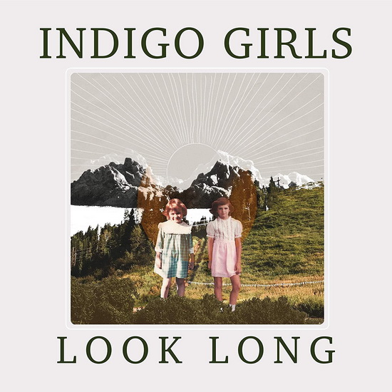 Look Long - INDIGO GIRLS