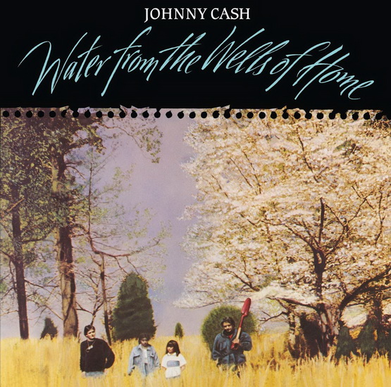Water From The Wells Of Home (Vinyl) - JOHNNY CASH