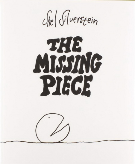 The Missing Piece - SHEL SILVERSTEIN