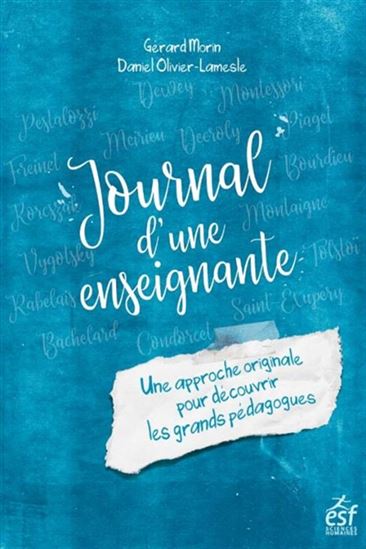 Journal d&#39;une enseignante : une approche originale pour découvrir les grands pédagogues - GÉRARD MORIN - DANIEL OLIVIER-LAMESLE