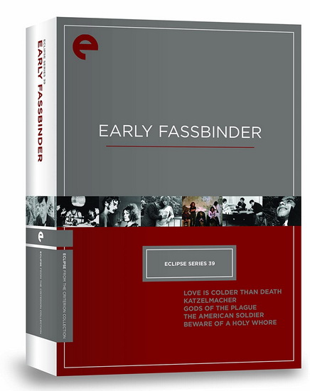 Eclipse Series 39: Early Fassbinder (Love is Colder Than Death / Katzelmacher / Gods of the Plague / The American Soldier / Beware of a Holy Whore) - RAINER WERNER FASSBINDER