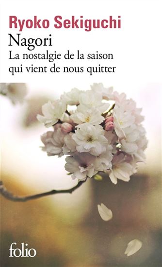 Nagori : la nostalgie de la saison qui vient de nous quitter - RYÔKO SEKIGUCHI