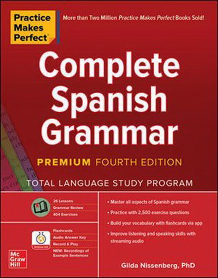 Practice Makes Perfect Complete Spanish Grammar, 4th Edition - NISSENBERG