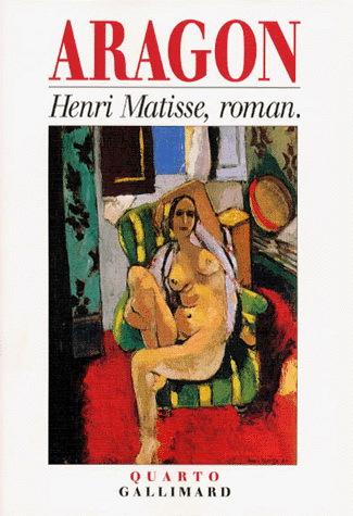 Henri Matisse, roman - LOUIS ARAGON