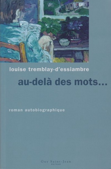 Au-delà des mots... - LOUISE TREMBLAY-D'ESSIAMBRE