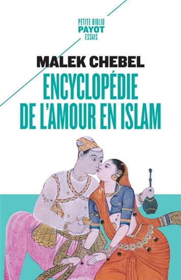Encyclopédie de l&#39;amour en Islam - MALEK CHEBEL