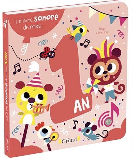 TIAGO AMERICO - Le Livre sonore de mes 1 an - Livres pour bébé - LIVRES  -  - Livres + cadeaux + jeux