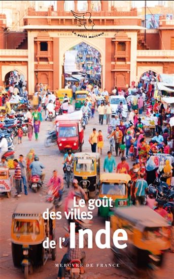 Le Goût des villes de l&#39;Inde N. éd. - COLLECTIF