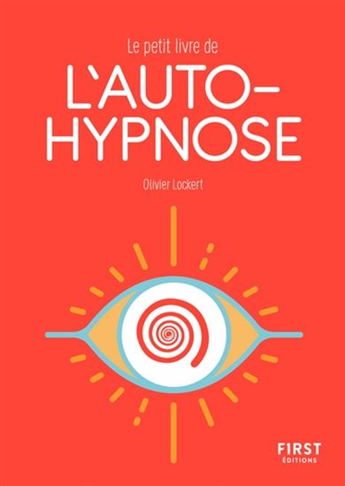 Le Petit livre de l&#39;autohypnose - OLIVIER LOCKERT