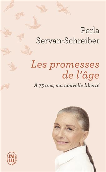 Les Promesses de l&#39;âge : à 75 ans, ma nouvelle liberté - PERLA SERVAN-SCHREIBER
