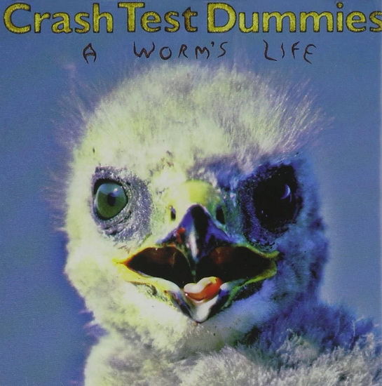 A Worm's Life - CRASH TEST DUMMIES