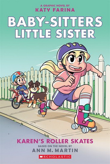 Karen&#39;s Roller Skates (Baby-sitters Little Sister Graphic Novel #2): A Graphix Book (Adapted edition) - ANN M MARTIN - KATY FARINA