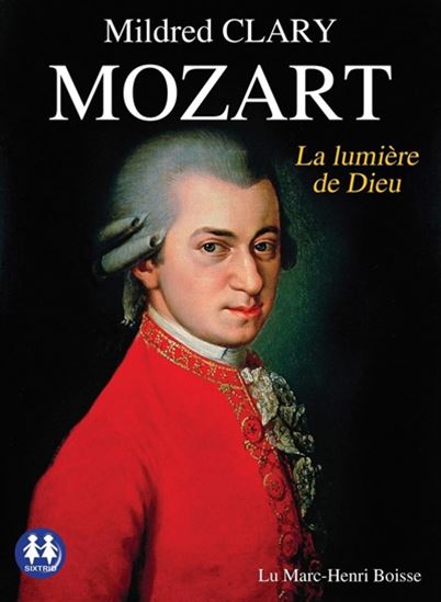 Mozart, la lumière de Dieu (CD MP3 : 12h26) - MILDRED CLARY