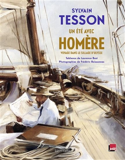 Un été avec Homère : voyage dans le sillage d&#39;Ulysse - SYLVAIN TESSON