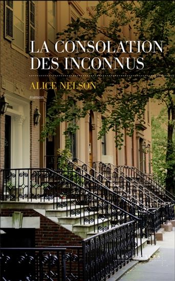 La Consolation des inconnus - ALICE NELSON