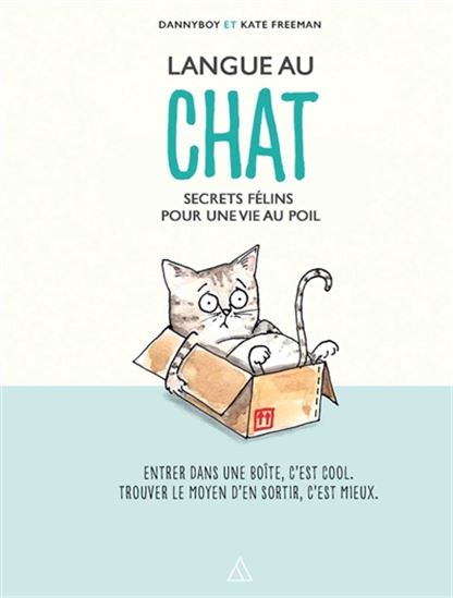 Langue au chat : secrets félins pour une vie au poil - KATE FREEMAN - DANNYBOY