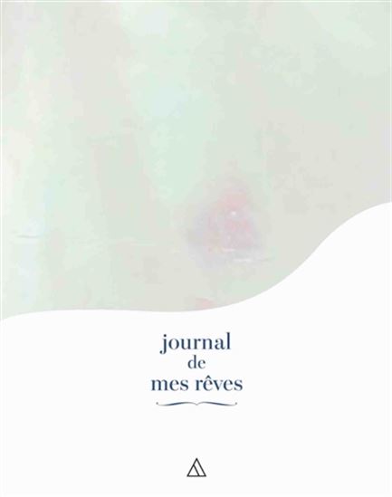 Le Journal de mes rêves - COLLECTIF