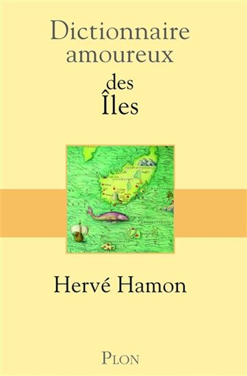 Dictionnaire amoureux des îles - HERVÉ HAMON