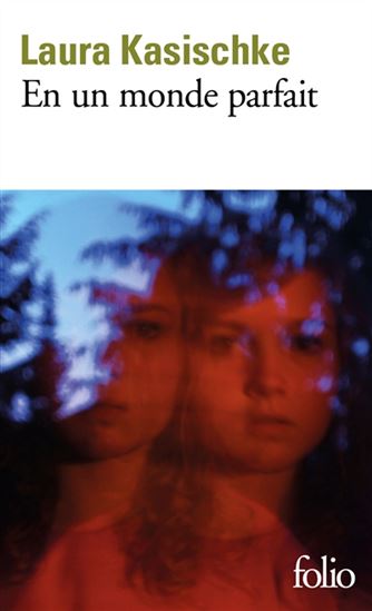 En un monde parfait - LAURA KASISCHKE