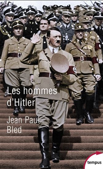 Les Hommes d&#39;Hitler - JEAN-PAUL BLED