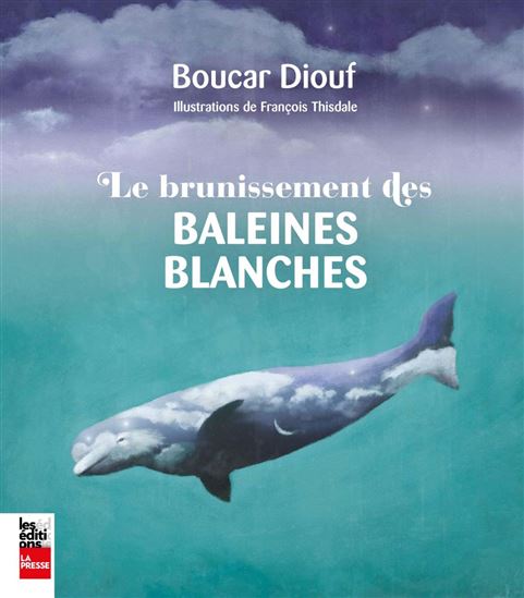 Le Brunissement des baleines blanches 2e éd. - BOUCAR DIOUF