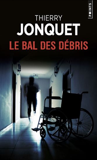 Le Bal des débris - THIERRY JONQUET