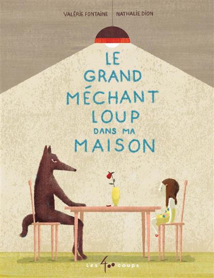 Le Grand méchant loup dans ma maison - VALÉRIE FONTAINE - NATHALIE DION