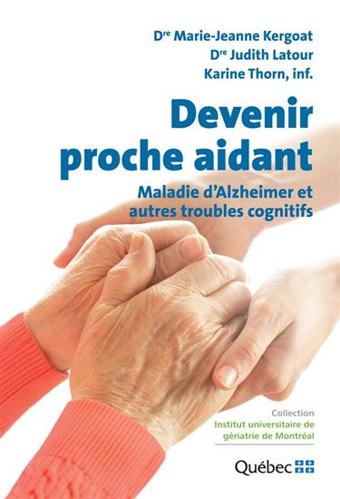 Devenir proche aidant, maladie d&#39;Alzheimer et autres troubles cognitifs - MARIE-JEANNE KERGOAT & AL