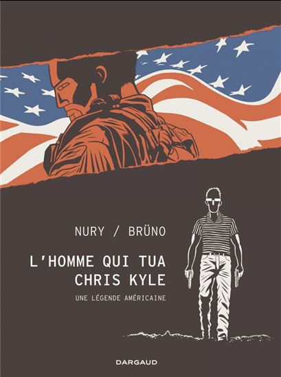 L&#39;homme qui tua Chris Kyle - FABIEN NURY - BRÜNO