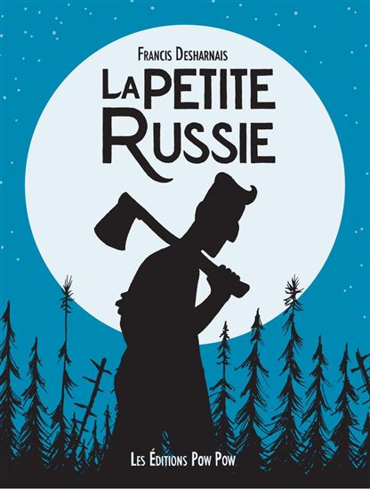 La Petite Russie - FRANCIS DESHARNAIS