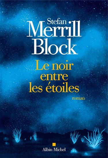 Le Noir entre les étoiles - STEFAN MERRILL BLOCK