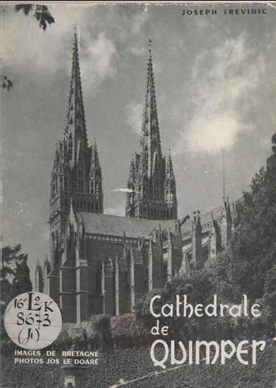 La cathédrale de Quimper - JOS LE DOARÉ - JOSEPH TRÉVIDIC