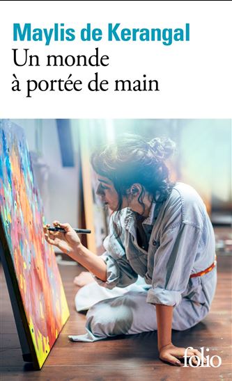 Un monde à portée de main - MAYLIS DE KERANGAL