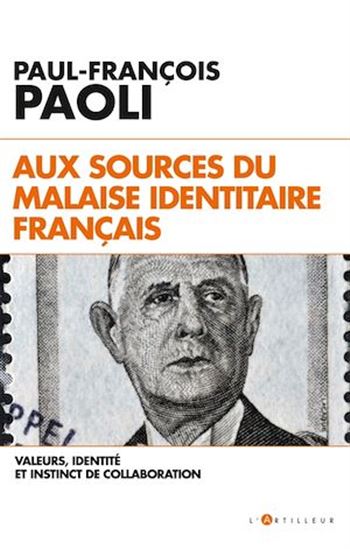 Aux sources du malaise identitaire français : valeurs, identité et instinct de collaboration - PAUL-FRANÇOIS PAOLI