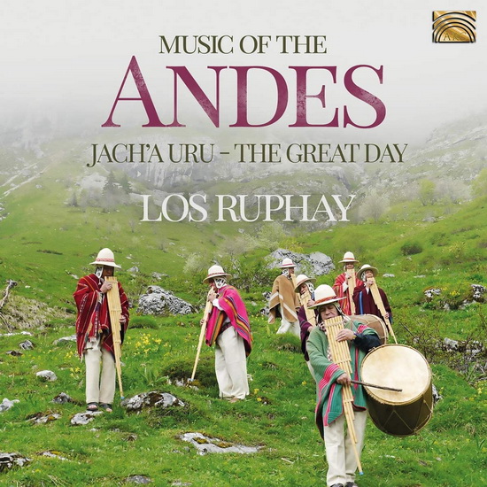 Music of the Andes: Jach&#39;a Uru-The Great Day - COMPILATION MUSIQUE ANDINE