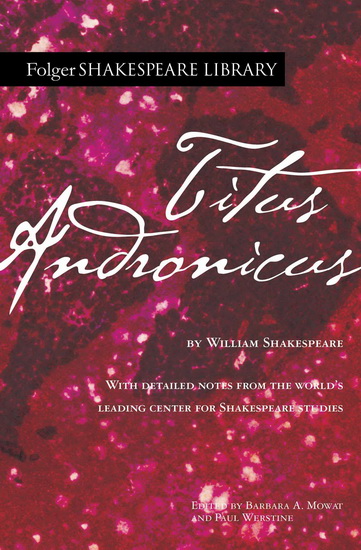 FOLGER SHAKESPEARE LIBRARY/TITUS ANDRONICUS - WILLIAM SHAKESPEARE