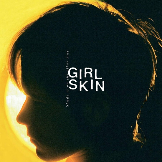 Shade Is On The Other Side - GIRL SKIN