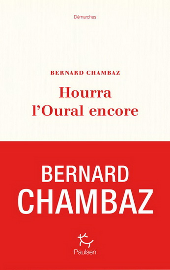 Hourra l&#39;Oural encore - BERNARD CHAMBAZ